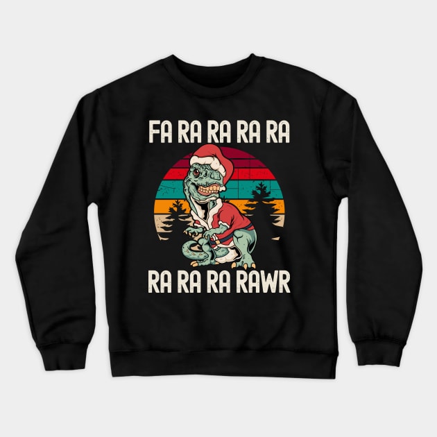 FA RA RA RA RA RA RA RA RAWR Christmas T-Rex Dinosaur Funny Crewneck Sweatshirt by Etopix